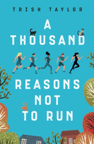 A Thousand Reasons Not to Run by Trish Taylor
